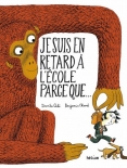 Je suis en retard  l'cole parce que...